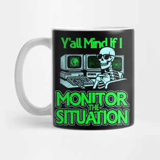 Y'all Mind If I Monitor The Situation Mug